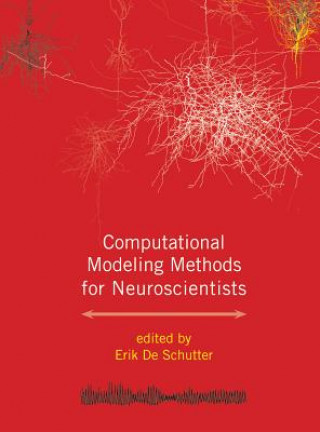 Könyv Computational Modeling Methods for Neuroscientists De Schutter