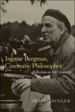 Kniha Ingmar Bergman, Cinematic Philosopher Singer