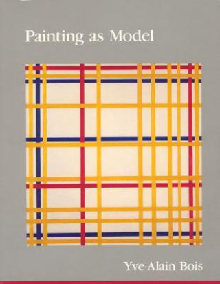Könyv Painting as Model Yve-Alain Bois