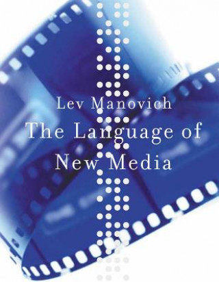 Knjiga Language of New Media Lev (City University of New York) Manovich