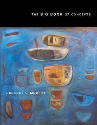 Könyv Big Book of Concepts Gregory L. Murphy