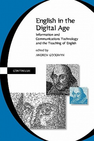 Knjiga English in the Digital Age Andrew Goodwyn