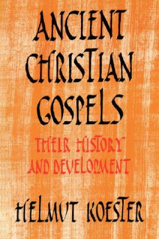 Könyv Ancient Christian Gospels Helmut Koester
