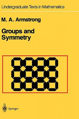Knjiga Groups and Symmetry M A Armstrong