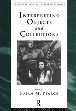 Książka Interpreting Objects and Collections Susan Pearce