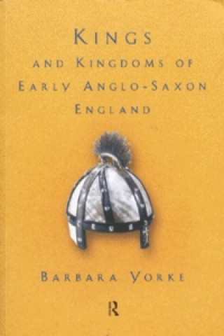 Libro Kings and Kingdoms of Early Anglo-Saxon England Barbara Yorke