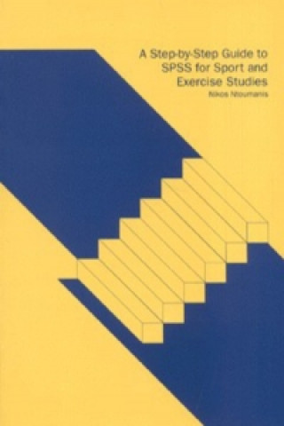 Kniha Step-by-Step Guide to SPSS for Sport and Exercise Studies Nikos Ntoumanis