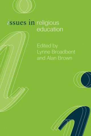 Kniha Issues in Religious Education Lynne Broadbent