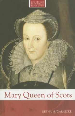 Knjiga Mary Queen of Scots Retha M Warnicke