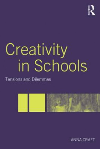 Knjiga Creativity in Schools Anna Craft