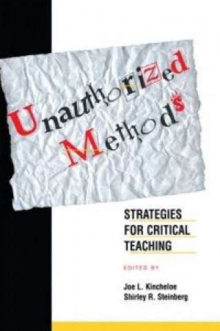 Knjiga Unauthorized Methods Joe L Kincheloe