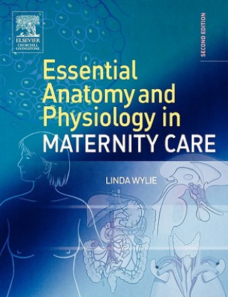 Kniha Essential Anatomy & Physiology in Maternity Care Linda Wylie