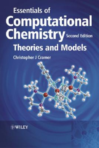 Carte Essentials of Computational Chemistry - Theories and Models 2e C J Cramer