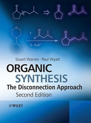 Kniha Organic Synthesis - The Disconnection Approach 2e Stuart Warren