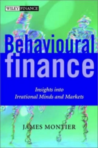 Kniha Behavioural Finance - Insights Into Irrational Minds & Markets Montier