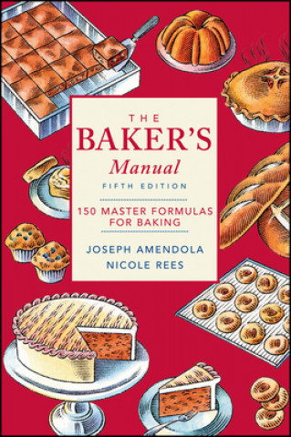 Kniha Baker's Manual - 150 Master Formulas for Baking 5e Amendola