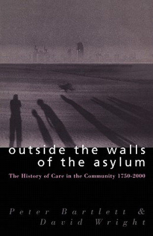 Βιβλίο Outside the Walls of the Asylum Peter Bartlett