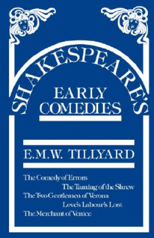 Kniha Shakespeare's Early Comedies E.M.W. Tillyard