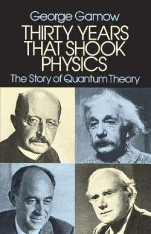 Könyv Thirty Years that Shook Physics George Gamow