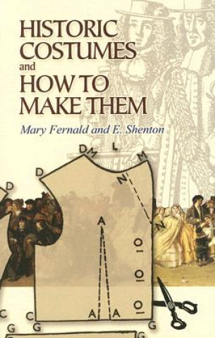 Книга Historic Costumes and How to Make Them Mary Fernald