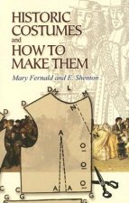 Könyv Historic Costumes and How to Make Them Mary Fernald