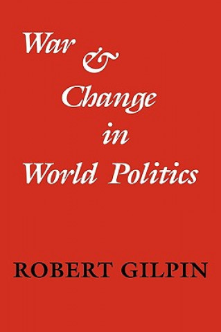 Kniha War and Change in World Politics Robert Gilpin