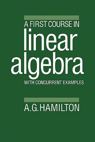 Könyv First Course in Linear Algebra A.G. Hamilton