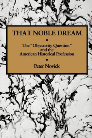 Libro That Noble Dream Peter Novick