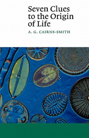 Könyv Seven Clues to the Origin of Life A. G. Cairns-Smith