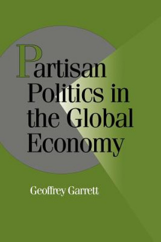 Könyv Partisan Politics in the Global Economy Garrett