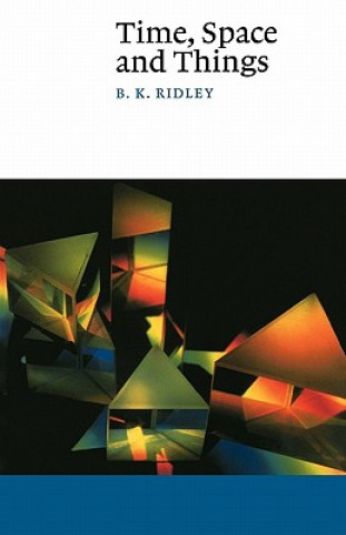 Carte Time, Space and Things B K Ridley