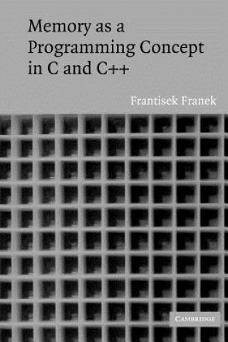 Könyv Memory as a Programming Concept in C and C++ Frantisek Franek