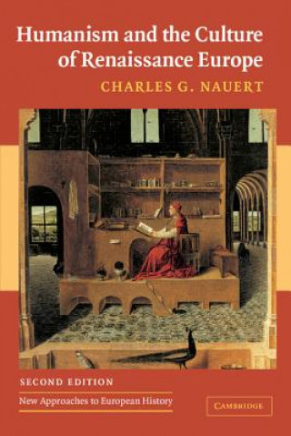 Kniha Humanism and the Culture of Renaissance Europe Charles G Nauert