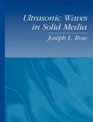 Könyv Ultrasonic Waves in Solid Media Joseph L. Rose