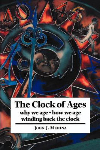 Könyv Clock of Ages John J Medina