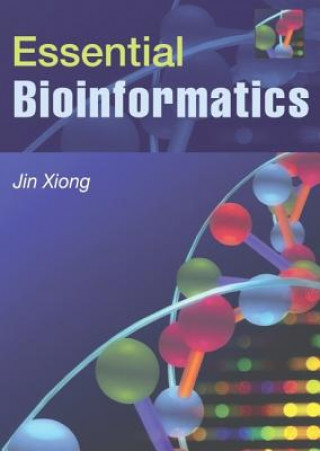 Könyv Essential Bioinformatics Jin (Texas A & M University) Xiong