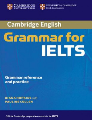 Carte Cambridge Grammar for IELTS without Answers Diana (University of Bath) Hopkins