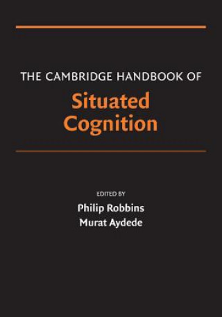 Kniha Cambridge Handbook of Situated Cognition Philip Robbins