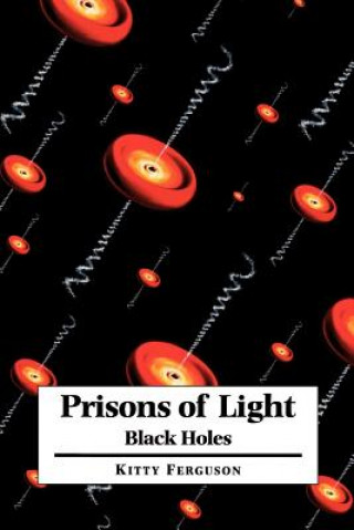 Kniha Prisons of Light - Black Holes Kitty Ferguson