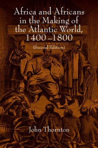 Buch Africa and Africans in the Making of the Atlantic World, 1400-1800 John hornton