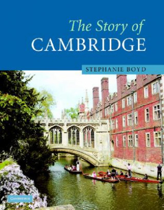 Книга Story of Cambridge Stephanie Boyd