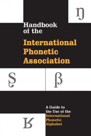 Kniha Handbook of the International Phonetic Association International Phonetic Association