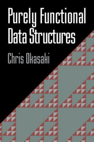 Kniha Purely Functional Data Structures Chris Okasaki
