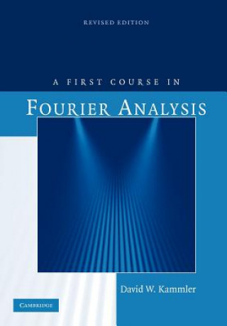 Libro First Course in Fourier Analysis David W Kammler