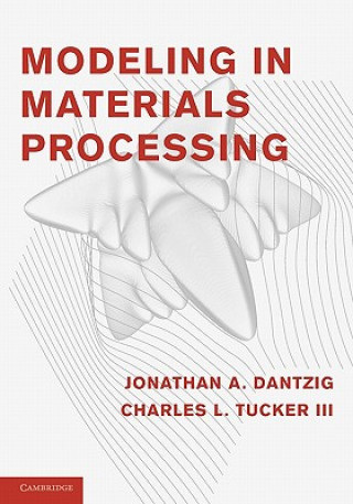 Книга Modeling in Materials Processing Jonathan A Dantzig