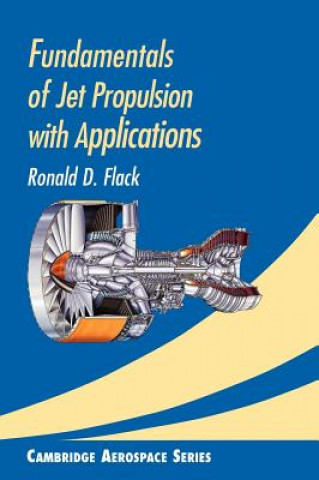 Kniha Fundamentals of Jet Propulsion with Applications Ronald D Flack