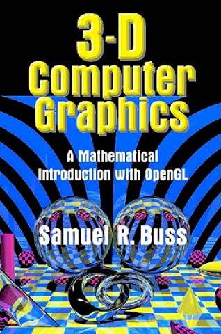 Könyv 3D Computer Graphics Samuel R. Buss