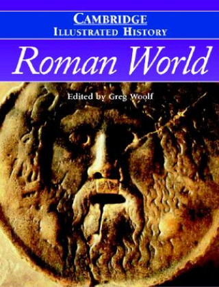 Carte Cambridge Illustrated History of the Roman World Greg Woolf
