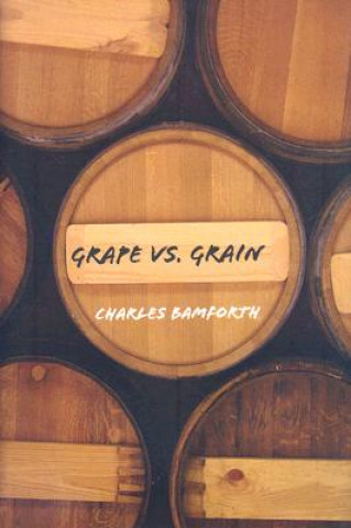 Carte Grape vs. Grain Charles W. Bamforth