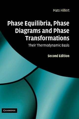 Buch Phase Equilibria, Phase Diagrams and Phase Transformations Mats Hillert